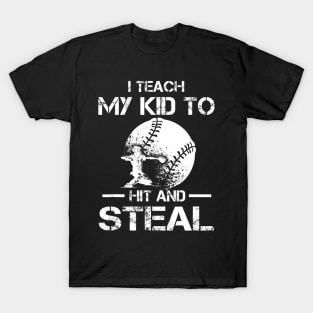 Dad Coach I Teach My Kids To Hit Steal Baseball T-Shirt